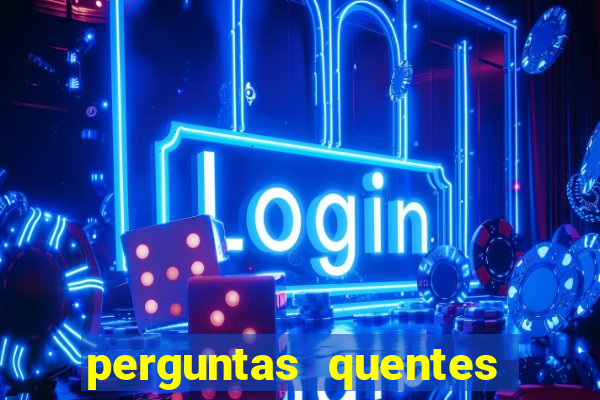 perguntas quentes para whatsapp